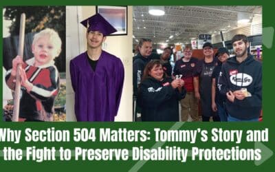 Why Section 504 Matters: Tommy’s Story and the Fight to Preserve Disability Protections