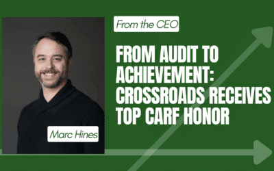 From Audit to Achievement: Crossroads Receives Top CARF Honor